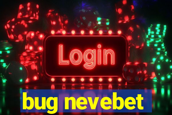 bug nevebet